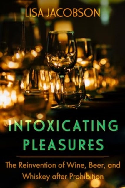 Book cover of: Intoxicating Pleasures. By: Lisa Sheryl Jacobson