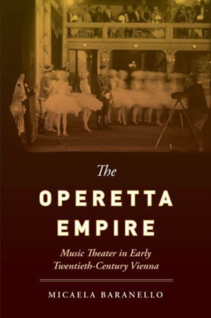 Book cover of: Operetta Empire. By: Micaela Baranello