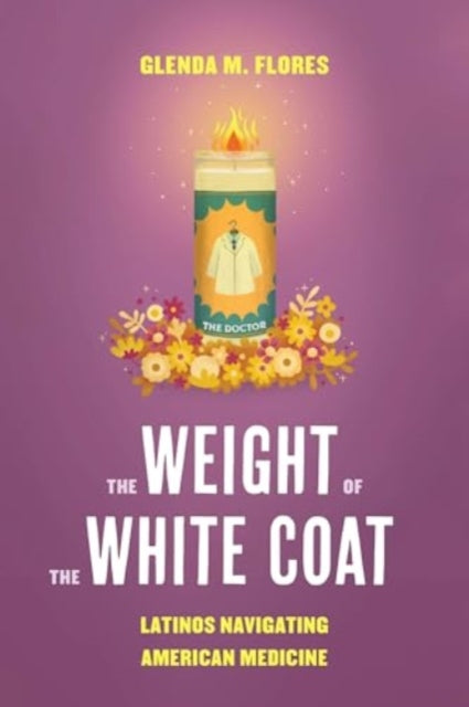 Book cover of: Weight of the White Coat. By: Glenda M. Flores