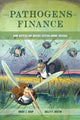 Book cover of: Pathogens of Finance. By: Brent Z. Kaup