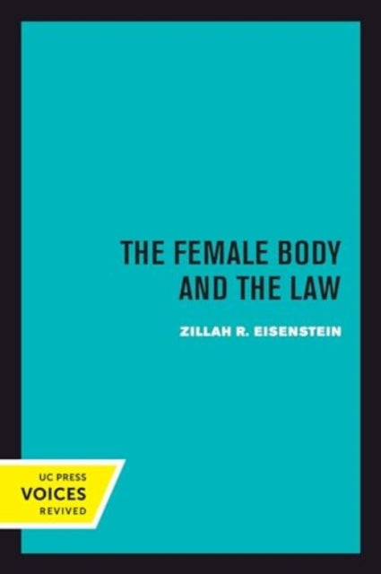 Book cover of: Female Body and the Law. By: Zillah R. Eisenstein