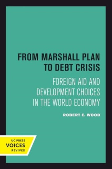 Book cover of: From Marshall Plan to Debt Crisis. By: Robert E. Wood
