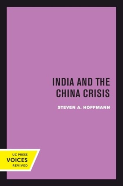 Book cover of: India and the China Crisis. By: Steven A. Hoffmann