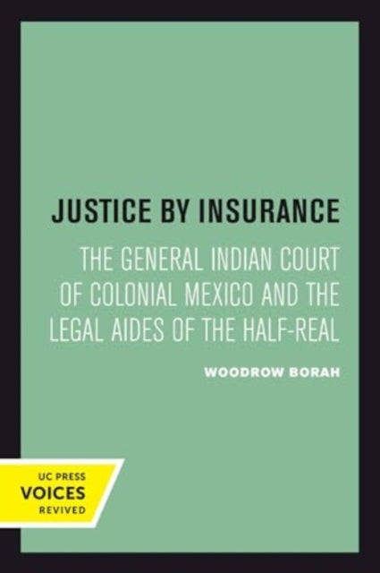 Book cover of: Justice by Insurance. By: Woodrow Borah