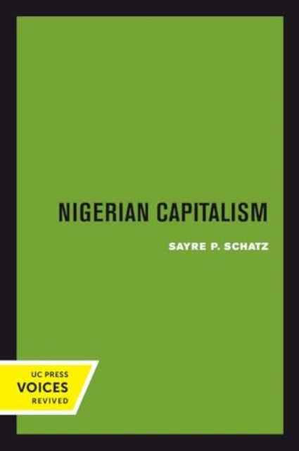 Book cover of: Nigerian Capitalism. By: Sayre P. Schatz