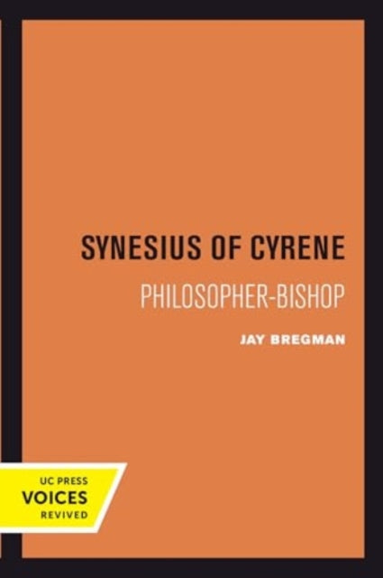 Book cover of: Synesius of Cyrene. By: Jay Bregman