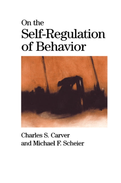 Book cover of: On the Self-Regulation of Behavior. By: Charles S. Carver
