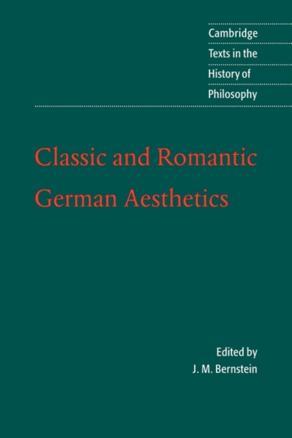 Book cover of: Classic and Romantic German Aesthetics. By: J. M. Bernstein