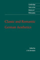 Book cover of: Classic and Romantic German Aesthetics. By: J. M. Bernstein