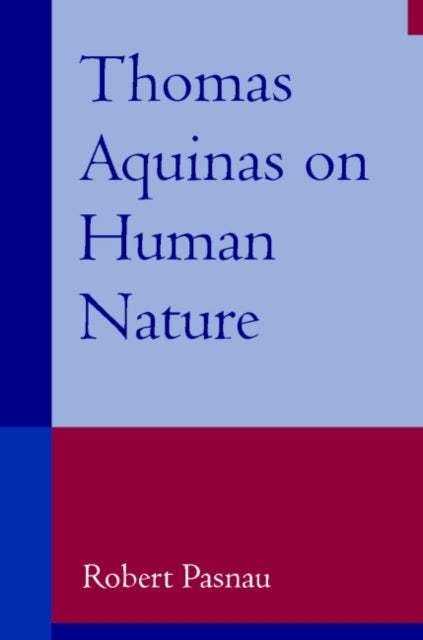 Book cover of: Thomas Aquinas on Human Nature. By: Robert Pasnau