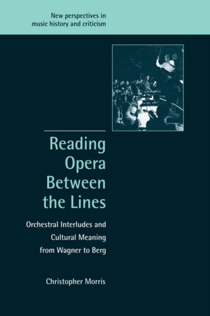 Book cover of: Reading Opera between the Lines. By: Christopher Morris