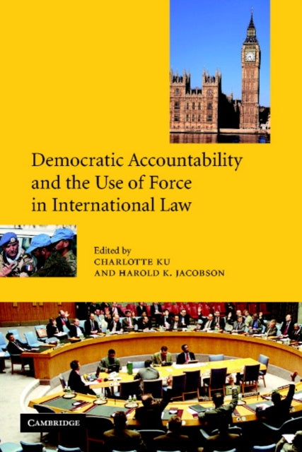 Book cover of: Democratic Accountability and the Use of Force in International Law