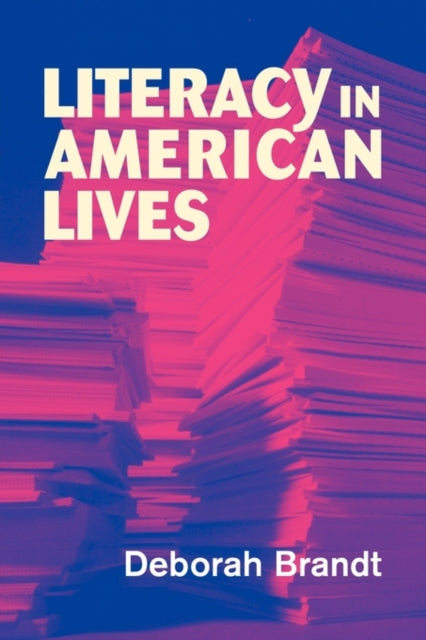 Book cover of: Literacy in American Lives. By: Deborah Brandt