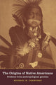 Book cover of: Origins of Native Americans. By: Michael H. Crawford