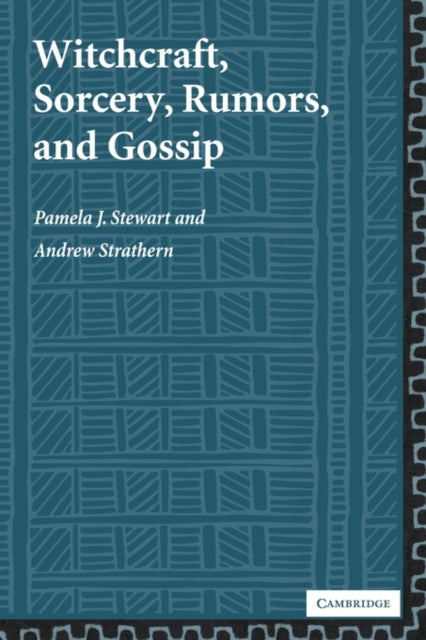 Book cover of: Witchcraft, Sorcery, Rumors and Gossip. By: Pamela J. Stewart