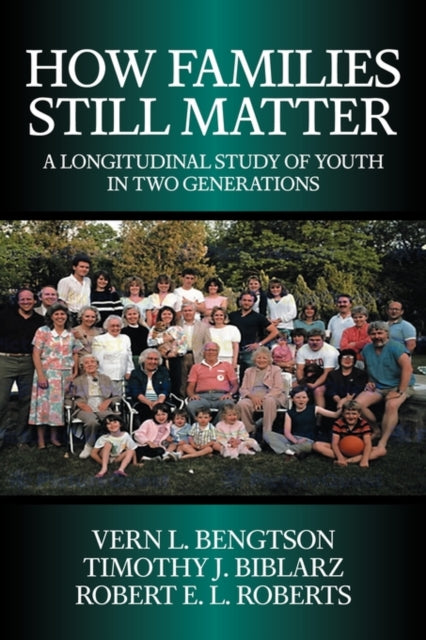 Book cover of: How Families Still Matter. By: Vern L. Bengtson