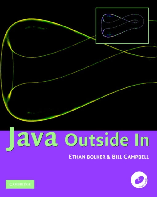 Book cover of: Java Outside In Paperback with CD-ROM. By: Ethan D. Bolker
