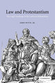 Book cover of: Law and Protestantism. By: John Witte Jr.