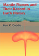 Book cover of: Mantle Plumes and their Record in Earth History. By: Kent C. Condie