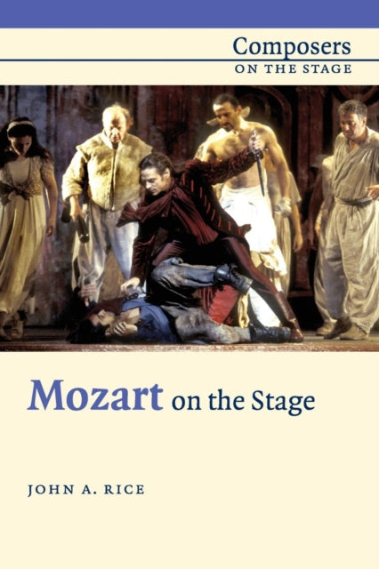 Book cover of: Mozart on the Stage. By: John A. Rice