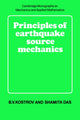 Book cover of: Principles of Earthquake Source Mechanics. By: B. V. Kostrov