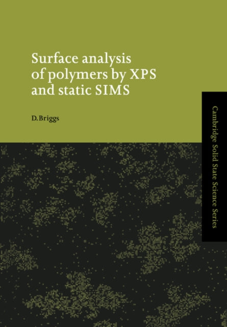 Book cover of: Surface Analysis of Polymers by XPS and Static SIMS. By: D. Briggs