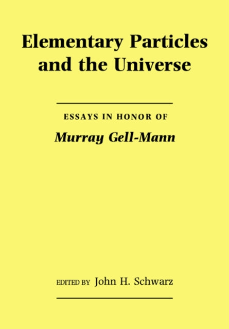 Book cover of: Elementary Particles and the Universe. By: John H. Schwarz