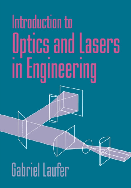 Book cover of: Introduction to Optics and Lasers in Engineering. By: Gabriel Laufer