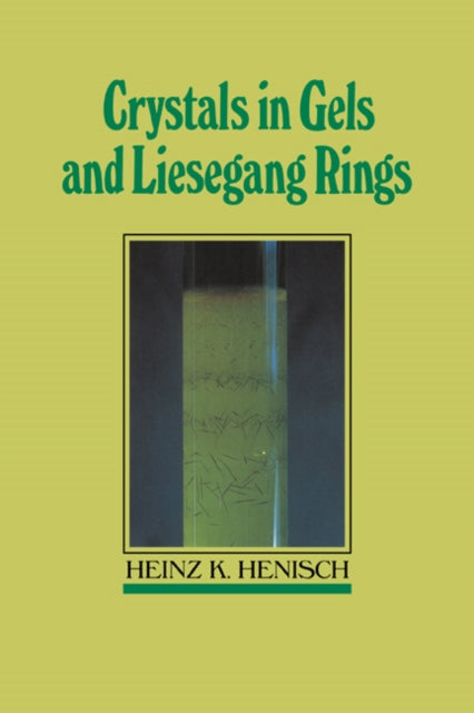 Book cover of: Crystals in Gels and Liesegang Rings