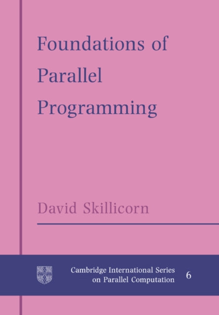 Book cover of: Foundations of Parallel Programming. By: D. B. Skillicorn
