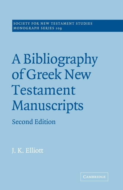 Book cover of: Bibliography of Greek New Testament Manuscripts. By: J. K. Elliott