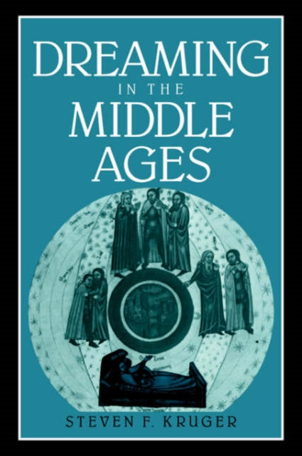 Book cover of: Dreaming in the Middle Ages. By: Steven F. Kruger