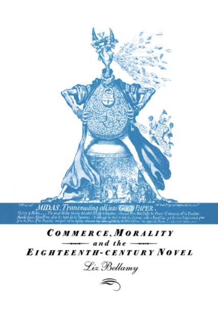 Book cover of: Commerce, Morality and the Eighteenth-Century Novel. By: Liz Bellamy