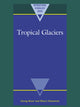 Book cover of: Tropical Glaciers. By: Georg Kaser