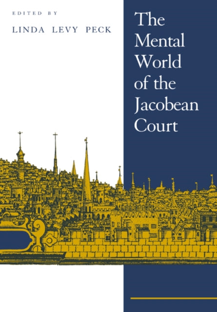 Book cover of: Mental World of the Jacobean Court. By: Linda Levy Peck