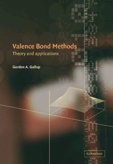 Book cover of: Valence Bond Methods. By: Gordon A. Gallup