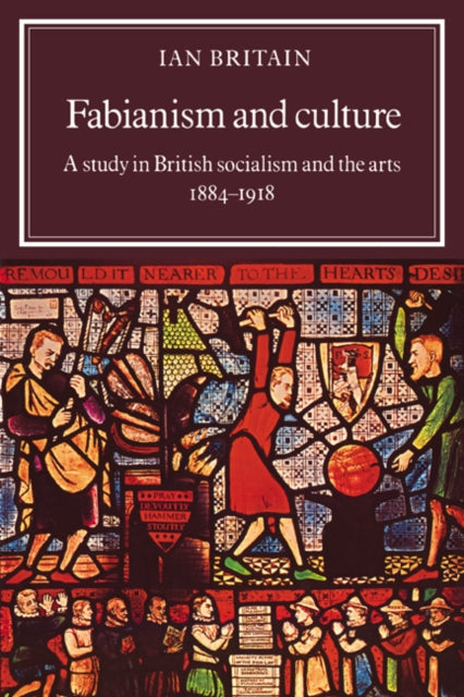 Book cover of: Fabianism and Culture. By: Ian Britain