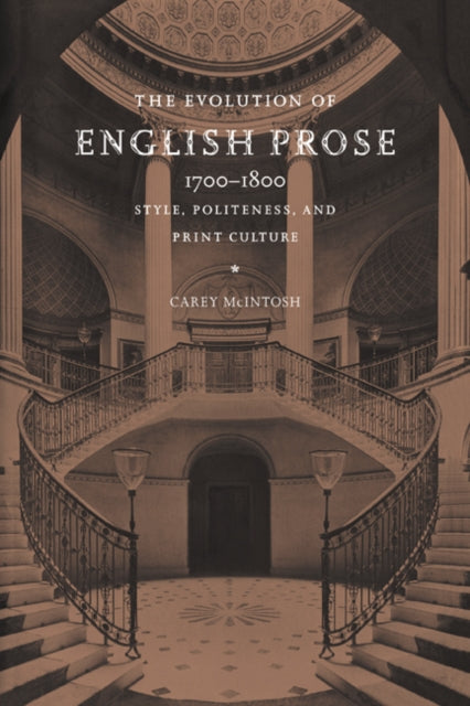 Book cover of: Evolution of English Prose, 1700–1800. By: Carey McIntosh