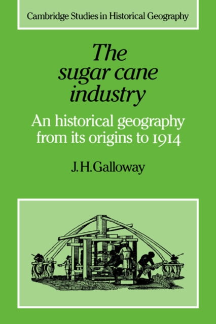 Book cover of: Sugar Cane Industry. By: J. H. Galloway