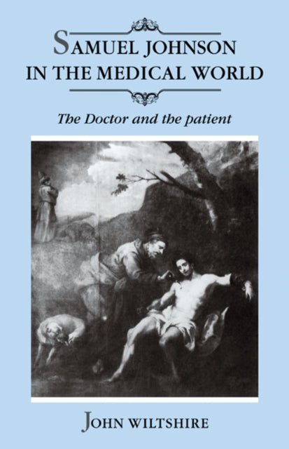 Book cover of: Samuel Johnson in the Medical World. By: John Wiltshire