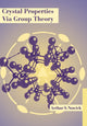 Book cover of: Crystal Properties via Group Theory. By: Arthur S. Nowick