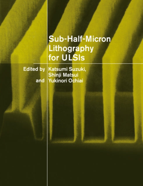 Book cover of: Sub-Half-Micron Lithography for ULSIs