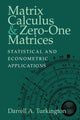 Book cover of: Matrix Calculus and Zero-One Matrices. By: Darrell A. Turkington