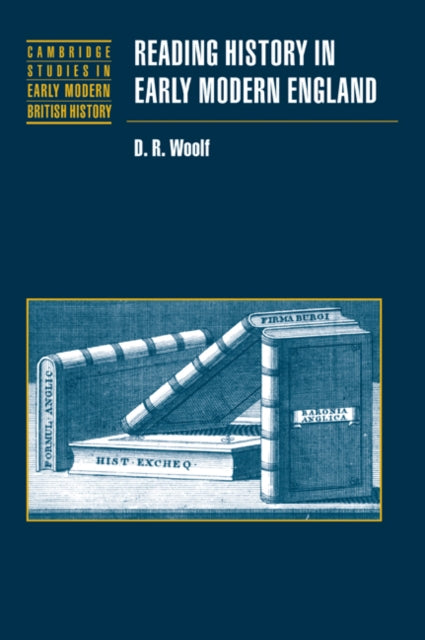 Book cover of: Reading History in Early Modern England. By: D. R. Woolf