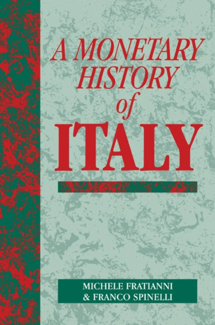 Book cover of: Monetary History of Italy. By: Michele Fratianni