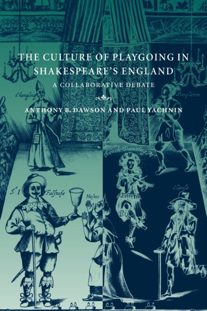 Book cover of: Culture of Playgoing in Shakespeare's England. By: Anthony B. Dawson