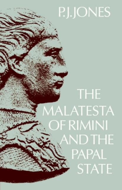 Book cover of: Malatesta of Rimini and the Papal State. By: P. J. Jones