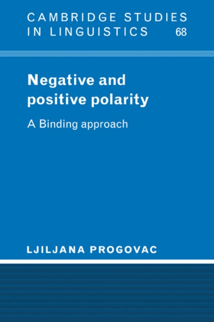 Book cover of: Negative and Positive Polarity. By: Ljiliana Progovac