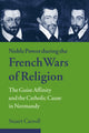 Book cover of: Noble Power during the French Wars of Religion. By: Stuart Carroll