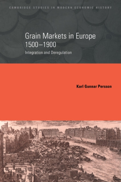 Book cover of: Grain Markets in Europe, 1500–1900. By: Karl Gunnar Persson